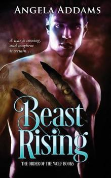 Beast Rising - Book #7 of the Order of the Wolf