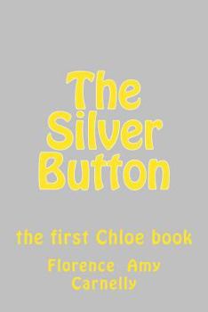 Paperback The Silver Button: the first Chloe book