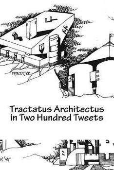 Paperback Tractatus Architectus in Two Hundred Tweets Book