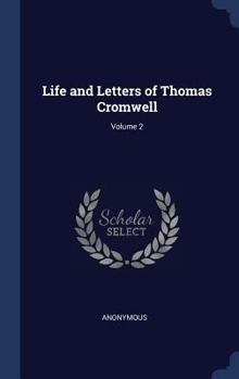 Hardcover Life and Letters of Thomas Cromwell; Volume 2 Book