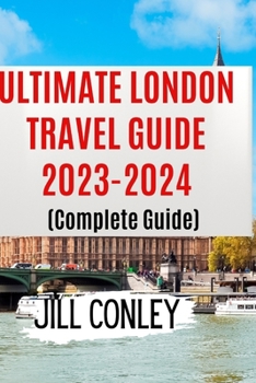 Paperback ULTIMATE LONDON TRAVEL GUIDE 2023-2024 (Complete Guide) Book