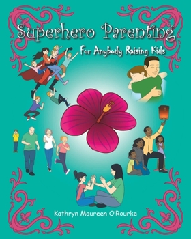 Paperback Superhero Parenting: For Anybody Raising Kids Book