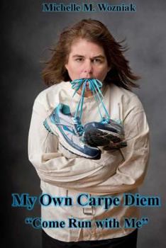 Paperback My Own Carpe Diem: "Come Run with Me" Book