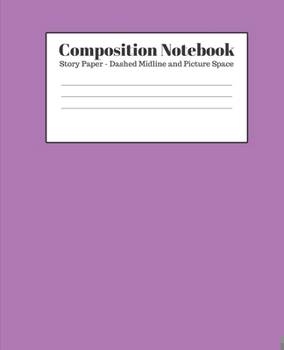 Paperback Composition Notebook - Story Paper - Dashed Midline and Picture Space: Light Purple Lined School Journal for Children Kids Girls Boys Teens Book