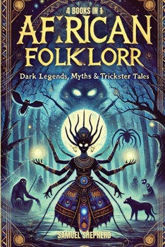 Paperback African Folklore: Dark Legends, Myths & Trickster Tales Book