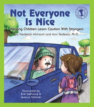 Paperback Not Everyone Is Nice: Helping Children Learn Caution with Strangers Book