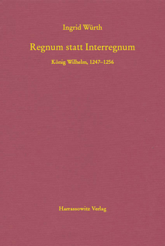 Hardcover Regnum Statt Interregnum: Konig Wilhelm, 1247-1256 [German] Book