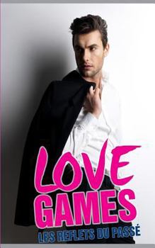 Paperback Love Games: Les Reflets Du Pass [French] Book