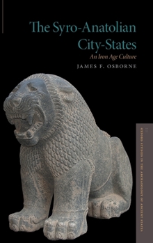 Hardcover Syro-Anatolian City-States: An Iron Age Culture Book