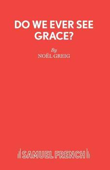 Paperback Do We Ever See Grace? - A play for young people Book