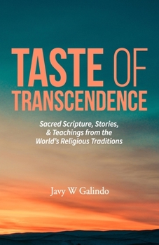 Paperback Taste of Transcendence: Sacred Scripture, Stories, & Teachings from the World's Religious Traditions Book