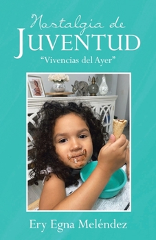 Paperback Nostalgia de Juventud: "Vivencias del Ayer" [Spanish] Book