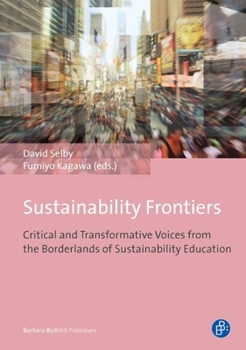 Paperback Sustainability Frontiers: Critical and Transformative Voices from the Borderlands of Sustainability Education Book