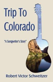 Paperback Trip to Colorado: A Songwriter's Story Book
