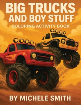 Big Trucks and Boy Stuff Activity Book