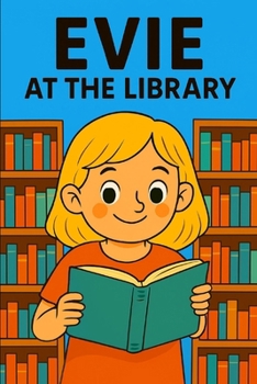 Evie At The Library: Quiet corners, magical books, and a world waiting to be discovered.