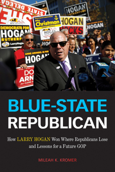 Paperback Blue-State Republican: How Larry Hogan Won Where Republicans Lose and Lessons for a Future GOP Book