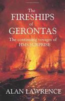 Paperback The Fireships of Gerontas: the continuing voyages of HMS SURPRISE Book