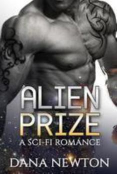 Paperback Alien Prize: Alien Romance: Alien Prize (Sci-Fi Alien First Time Pregnancy College Romance) Book