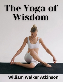 Paperback The Yoga of Wisdom Book