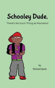 Hardcover Schooley Dude, There's No Such Thing as Monsters! Book
