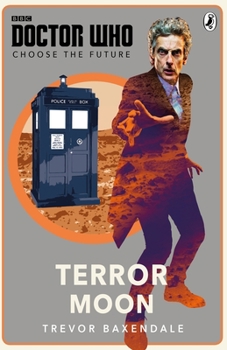 Doctor Who: Choose the Future: Terror Moon - Book #2 of the Doctor Who: Choose the Future