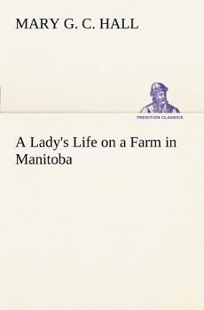 Paperback A Lady's Life on a Farm in Manitoba Book