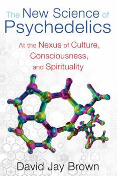 Paperback The New Science of Psychedelics: At the Nexus of Culture, Consciousness, and Spirituality Book