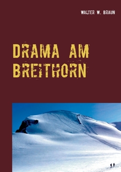 Paperback Drama am Breithorn: Tragödie in den Walliser Alpen [German] Book