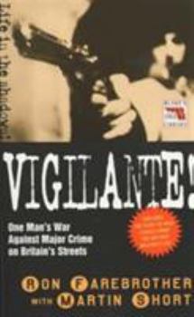 Mass Market Paperback Vigilante!: One Man's War Against Major Crime on Britain's Streets Book