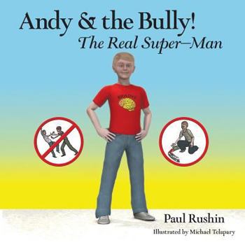 Paperback Andy & the Bully!: The Real Super-Man Book