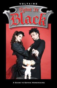 Hardcover Paint It Black: A Guide to Gothic Homemaking Book