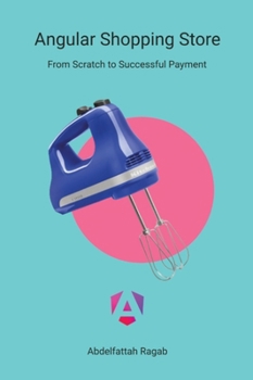 Hardcover Angular Shopping Store: From Scratch to Successful Payment Book