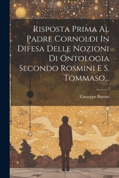 Paperback Risposta Prima Al Padre Cornoldi In Difesa Delle Nozioni Di Ontologia Secondo Rosmini E S. Tommaso... [Italian] Book