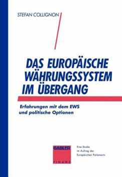 Paperback Das Europäische Währungssystem Im Übergang: Erfahrungen Mit Dem Ews Und Politische Optionen [German] Book