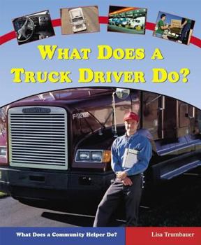 What Does a Truck Driver Do? - Book  of the What Does a Community Helper Do?