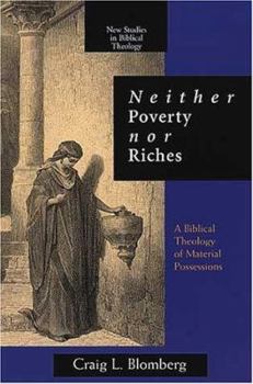 Paperback Neither Poverty Nor Riches: A Biblical Theology of Material Possessions Book