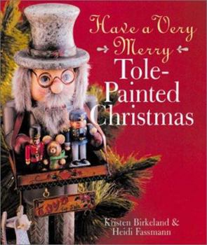 Hardcover Have a Very Merry Tole-Painted Christmas Book