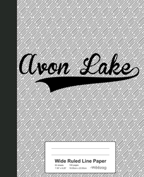 Paperback Wide Ruled Line Paper: AVON LAKE Notebook Book