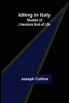 Paperback Idling in Italy; studies of literature and of life Book