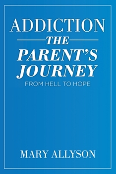Paperback Addiction: The Parent's Journey From Hell To Hope Book