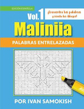 Paperback Maliniia Palabras entrelazadas Vol. 1: Encuentra las palabras y revela los dibujos! [Spanish] Book