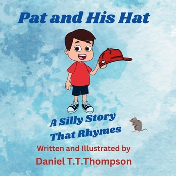 Pat and His Hat: A silly story that rhymes