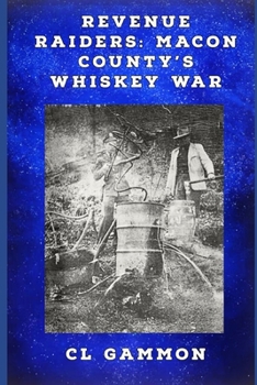 Paperback Revenue Raiders: Macon County's Whiskey War Book