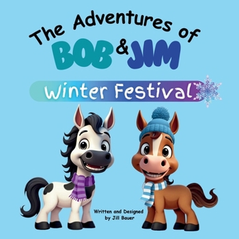Paperback The Adventures of Bob & Jim: Winter Festival Book
