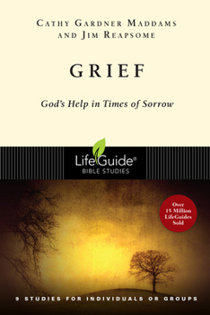 Grief: God's Help in Times of Sorrow - Book  of the LifeGuide Bible Studies