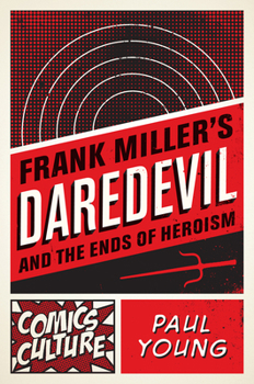 Hardcover Frank Miller's Daredevil and the Ends of Heroism Book