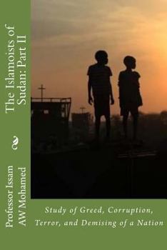 Paperback The Islamoists of Sudan: Study of Greed, Corruption, Terror, and Demising of a Nation [Arabic] Book