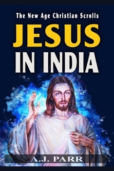 Paperback Jesus in India: The Lost Years of The Son of God Revealed Book