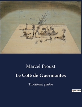 Paperback Le Côté de Guermantes: Troisième partie [French] Book